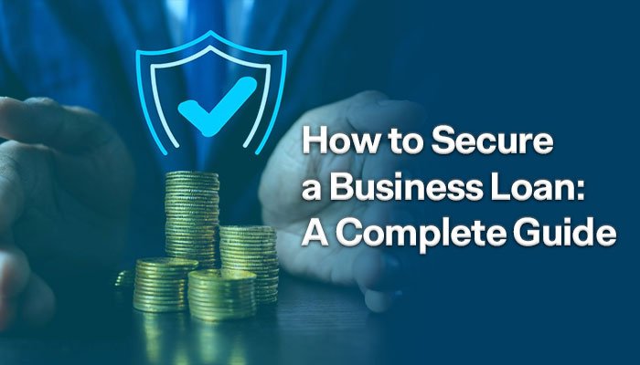 How to Get a Small Business Loan: Complete Guide